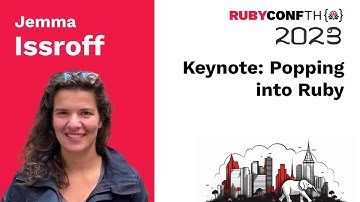 RubyConfTH 2023 - Keynote: Popping into Ruby by Jemma Issroff