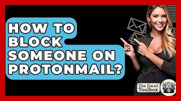 How To Block Someone On ProtonMail? - TheEmailToolbox.com