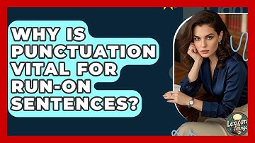 Why Is Punctuation Vital For Run-on Sentences? - Lexicon Lounge