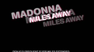 Madonna - Miles Away (Denjo's Frequent Flyer Miles Extended Mix) Resimi