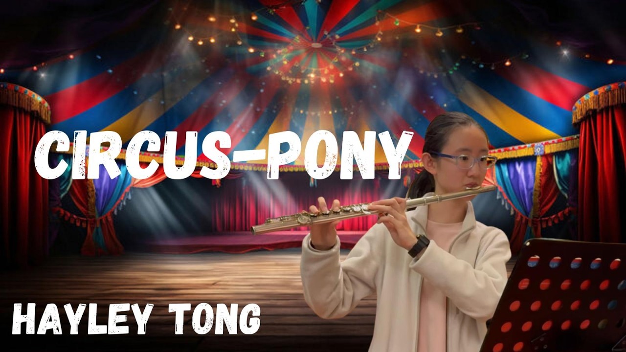 Hayley Tong 唐希欣, ABRSM FLUTE FROM 2026 Grade 5 A:1 Circus-Pony