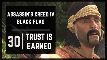 Assassins Creed IV Black Flag | 30 | Trust Is Earned