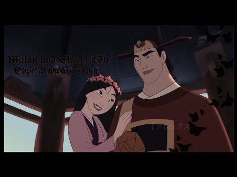 • Mulan and Shang Edit || Oops! I Did It Again [Mulan]