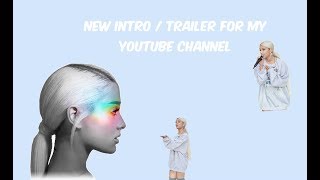 New Intro/trailer For My YouTube Channel!! ♡ We Love You Ari!! ♡2018♡