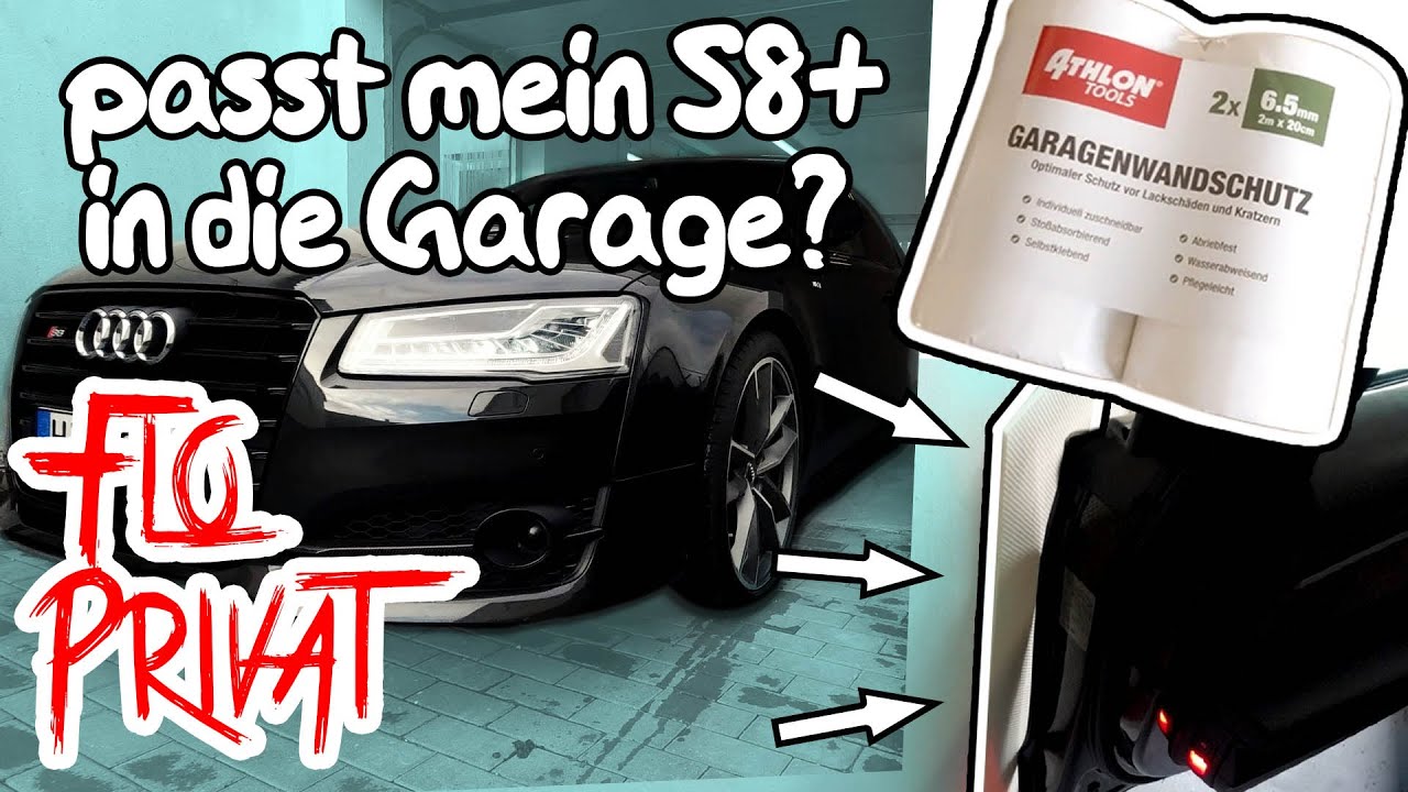 Flo Privat - passt mein S8+ in die Garage? Anbringen vom Garagenwandschutz  