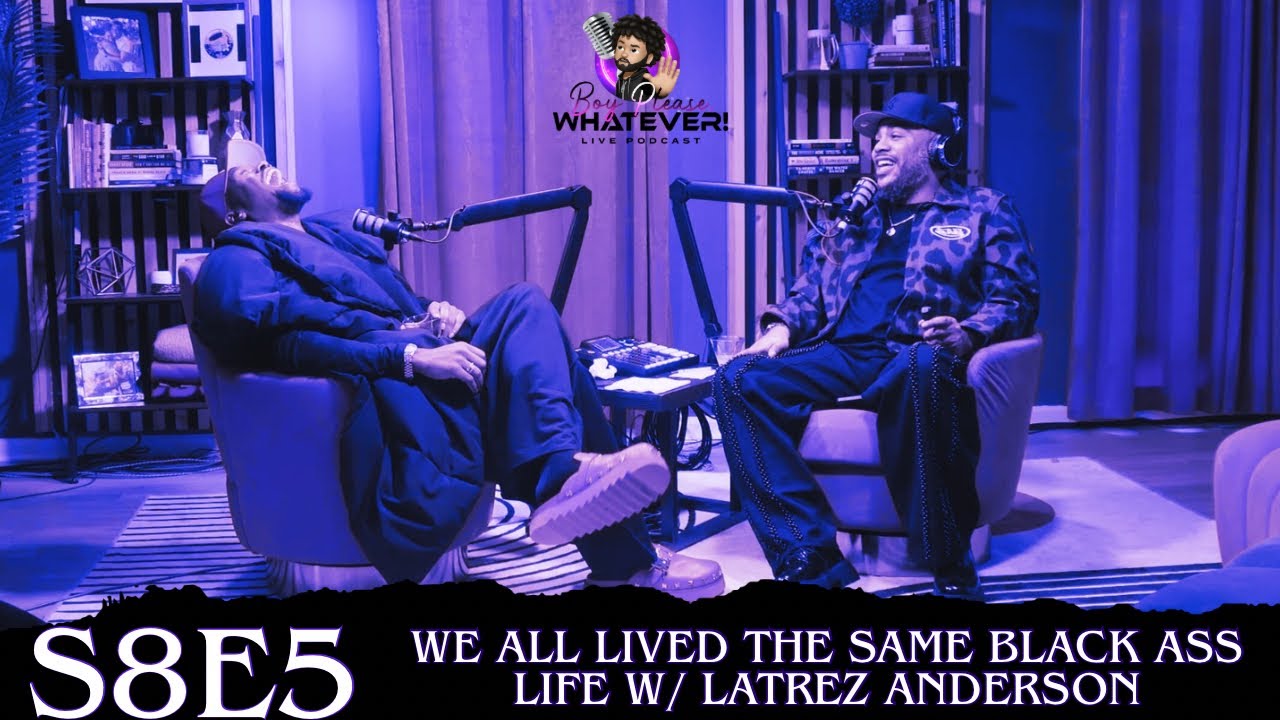 S8E5- The Same Black Ass Life w/@LaTrezAnderson  