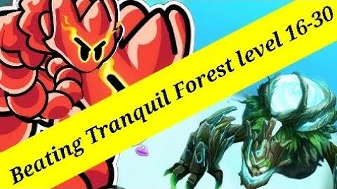 Beating Tranquil Forest | Level 16-30 | SSSnaker