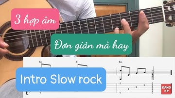 Tập 1 Intro Slow Rock Tone Am - Đơn Giản Mà Hay Chỉ Với 3 Hợp  Âm