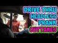 Drive Thru Headless Prank Outtakes