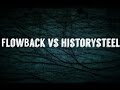 FlowBack vs HistorySteeL [ NiceFather ]