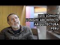 #03 Luis Longhi // Longhi Architects // Arte y Arquitectura