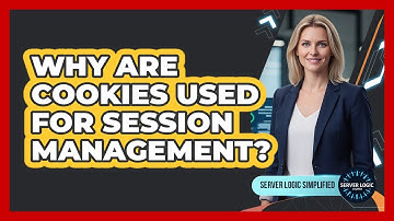 Why Are Cookies Used For Session Management?