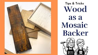 Wood as Mosaic Backer for Mosaic Art
