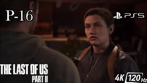 The Last of Us 2 Part 16 (PS5) 4K 60FPS  Gameplay - (Full Game)