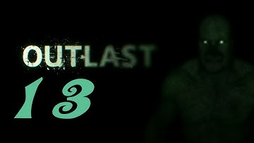 Outlast - Gameplay - Walkthrough - Playthrough - Part 13 - No Commentary