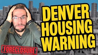 Denver Foreclosures & Short Sales 2025 | What Homeowners NEED to Know (Market Update)