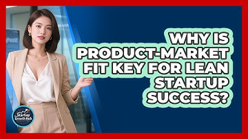 Why Is Product-market Fit Key For Lean Startup Success? - The Startup Growth Hub