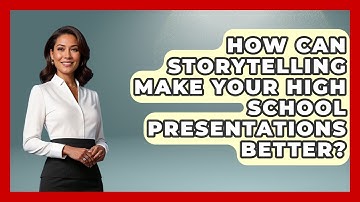 How Can Storytelling Make Your High School Presentations Better? - Junior Year Jumpstart