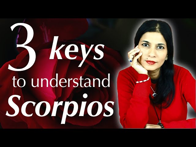 3 keys to understand scorpios (zodiac signs) class=