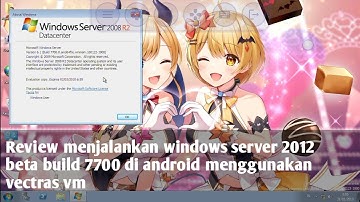 Review windows server 2012 beta build 7700 di hp android menggunakan vectras vm