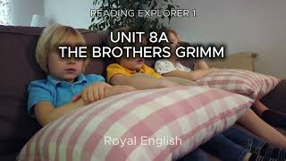 READING EXPLORER 1 UNIT 8A THE BROTHERS GRIMM