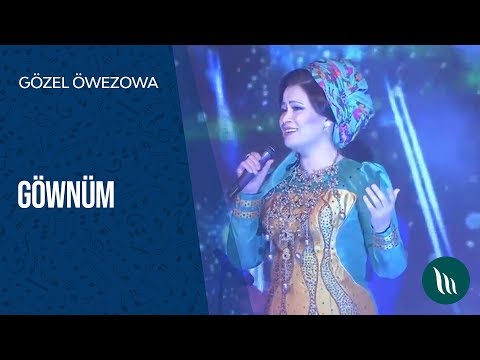 Gözel Öwezowa - Göwnüm | 2018 (Konsert)