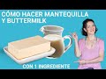 Cómo hacer mantequilla casera y buttermilk 1 ingrediente