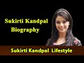 Sukirti Kandpal Biography ✪✪ Life story ✪✪ Lifestyle