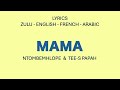 MAMA Ntombemhlope Tee S Papah Zulu English French Arabic Lyrics