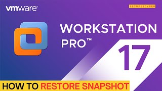 How to Restore Snapshot in VMware Workstation | Secure 2 Cyber