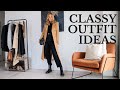 CLASSY & CHIC OUTFIT IDEAS THAT ARE TIMELESS