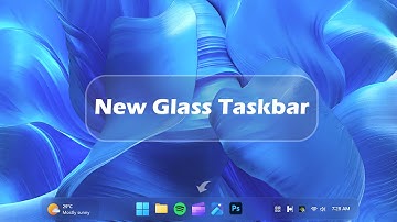 Finally, a Proper GLASS TASKBAR for Windows 11!
