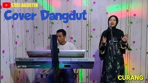 CURANG (RITA SUGIARTO)  || COVER SUCI AGUSTIN FEAT MY TRIP MUSIK || LAGU DANGDUT POPULER