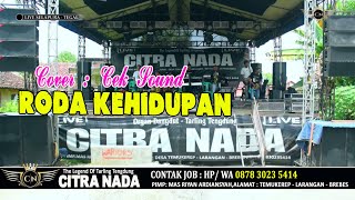 RODA KEHIDUPAN ~ CEK SOUND || CITRA NADA LIVE DESA SELAPURA || KEC.DUKUHWARU - KAB.TEGAL