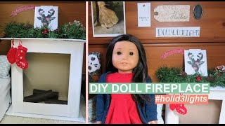 DIY DOLL FIREPLACE | #HOLID3LIGHTS | DIY American Girl Doll Crafts