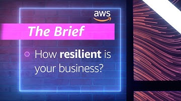 How to build business resiliency | The Brief by AWS Public Sector