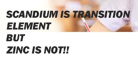 Scandium Is Transition Element But Zinc Is Not!!!#youtube #class12 #chemistry