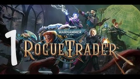 Warhammer 40k Rogue Trader Episode 1 (Heretic Psyker) - Live Stream