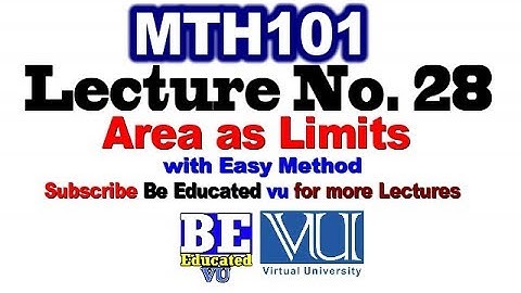 MTH101 Lecture no. 28 VU Math Area as Limits with easy method in urdu