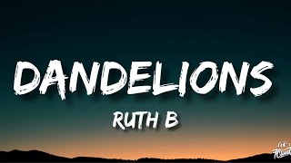 Ruth B - Dandelions (Lyrics)