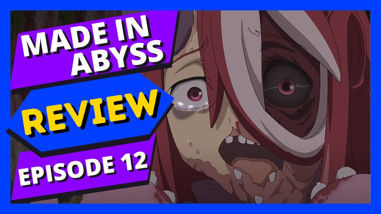 MADE IN ABYSS: (Season 2) Episode 12 Review 