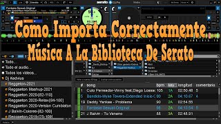 Como Importa Correctamente Tu Música A La Biblioteca De Serato