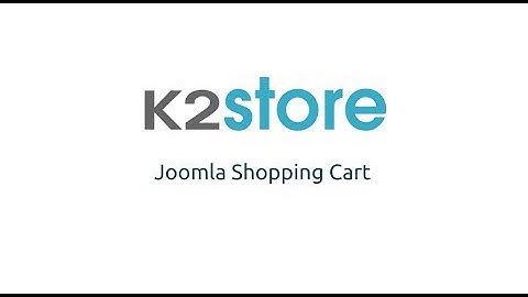 Installing K2Store and creating your first product