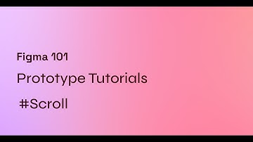 #figma Prototype 101: Master All Scroll States in Under 1 Min!