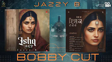 JAZZY B | BOBBY CUT | PUNJABI SONG 2023 | MANAK DA CHELA ONCE AGAIN |