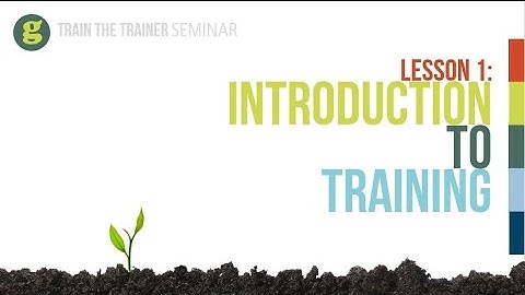 Lesson 1: Introduction to Training