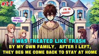 My Family made my Life Hell， After I Left ，They are Beg me Come Back to Stay with Them [Part 1-7]