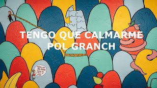 Tengo Que Calmarme-Pol Ganch Letra/Lyrics