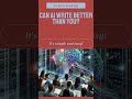 Can AI Write Better Than You? #ai #futuretech #aiexplained #artificialintelligence #techeducation