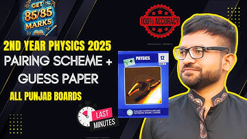 🚀 2nd Year Physics Pairing Scheme & Guess Paper 2025 | 100% Exam Prediction | Punjab Boards!